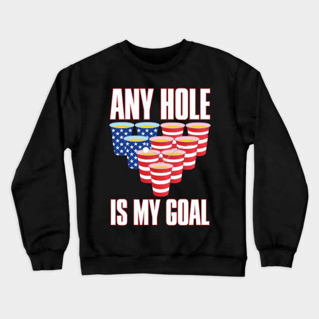 Any Hole Is My Goal Crewneck Sweatshirt by myoungncsu